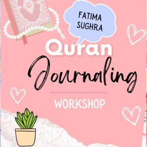 Quran Journaling by Fatima Sughra